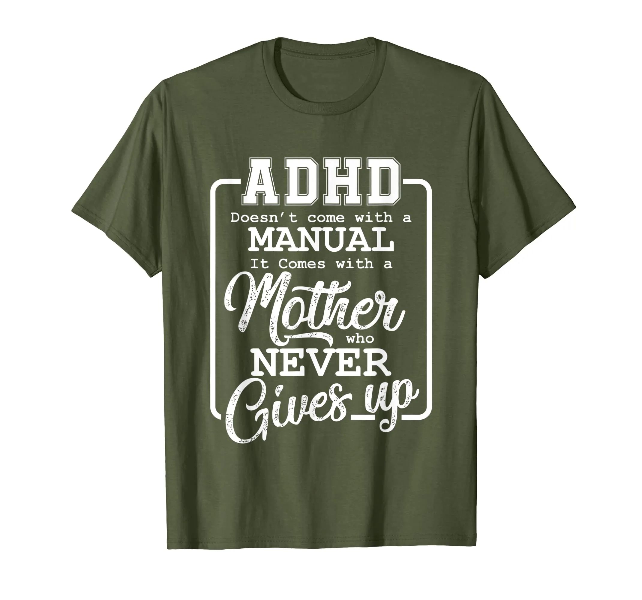 ADHD doesn't come with a Manual with Mother for Mom T Shirt