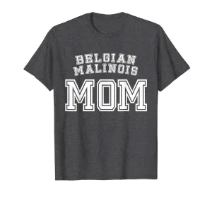 Belgian Malinois Mom Mother Pet Dog Lover Shirt Cute Funny