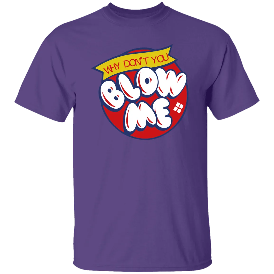 Blow Me -  T-Shirt