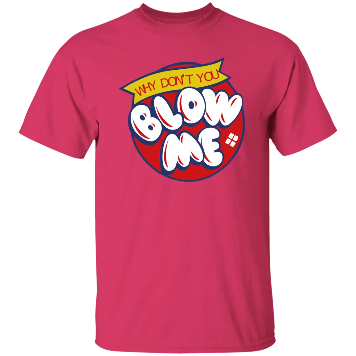 Blow Me -  T-Shirt