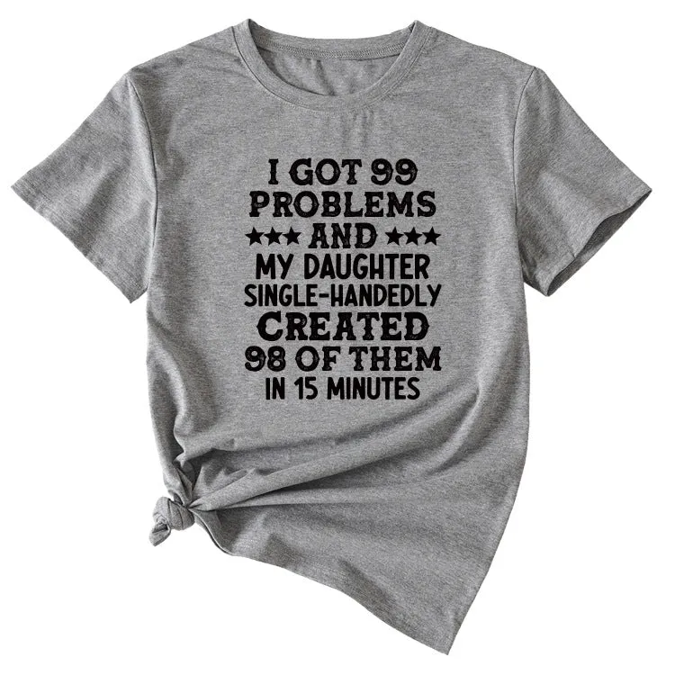 Fashion Womens Dress I Got 99 Problems and Casual Short Sleeve T SHIRT