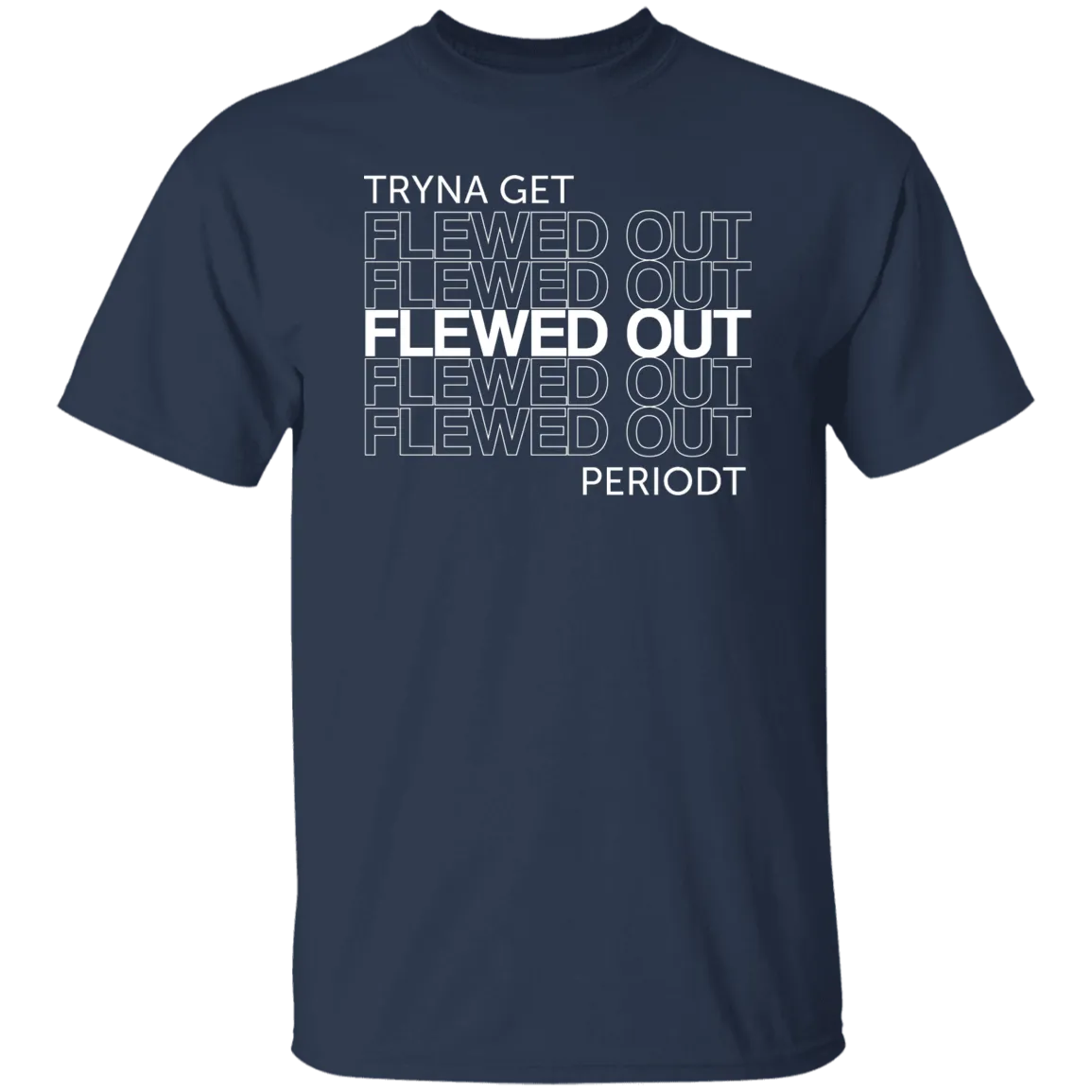 Flewed out-w -  T-Shirt