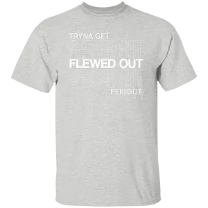 Flewed out-w -  T-Shirt