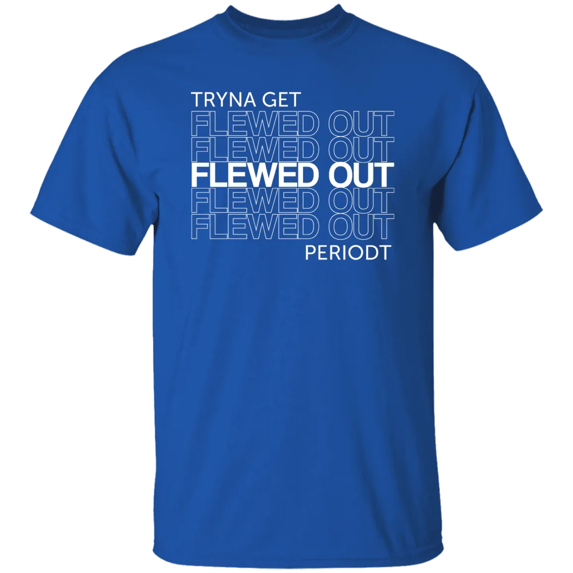 Flewed out-w -  T-Shirt