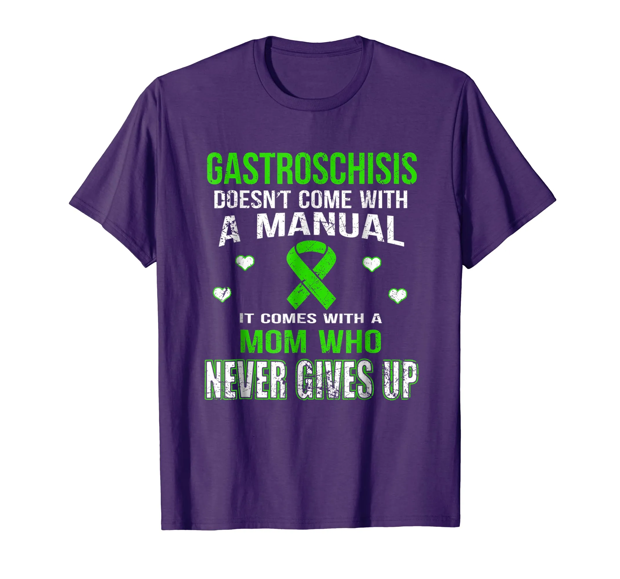 GASTROSCHISIS COMES WITH A MOTHER WHO NEVER GIVES UP T SHIRT