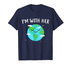 I'm With Her Sunflower Earth Day Shirt Save Earth Mother