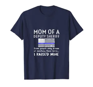 Mom Of A Deputy Sheriff Mother Thin Blue Line Flag T Shirt