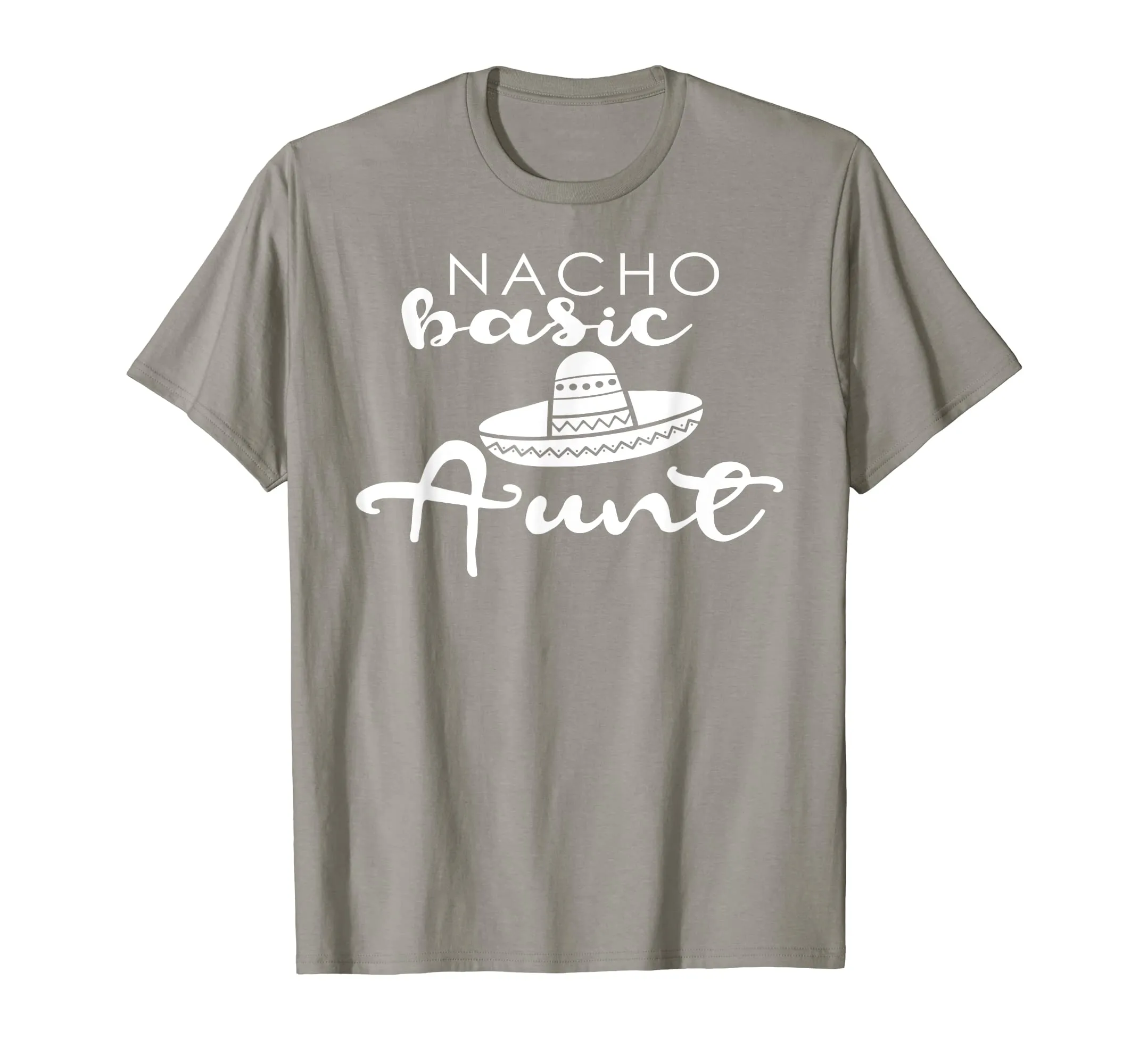 Nacho Basic Aunt Mother Wedding Funny Mexico Party T-shirts