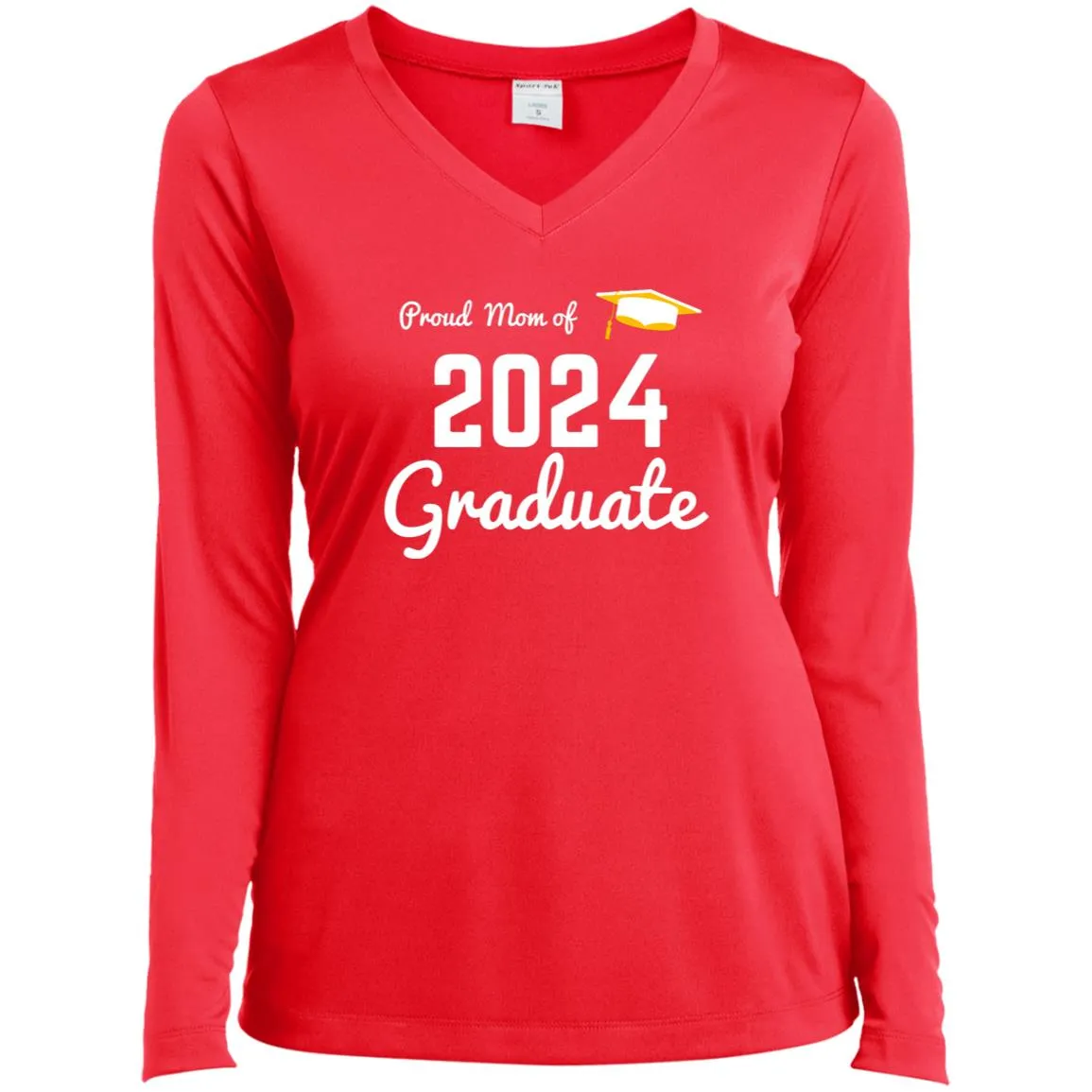 Proud Mom -- 2024 Graduate -- Ladies’ Long Sleeve Performance V-Neck Tee