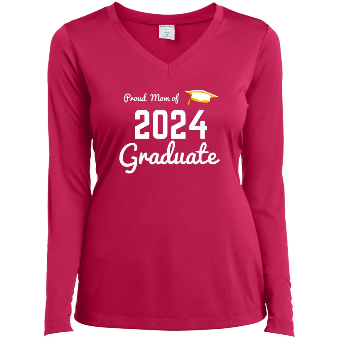 Proud Mom -- 2024 Graduate -- Ladies’ Long Sleeve Performance V-Neck Tee