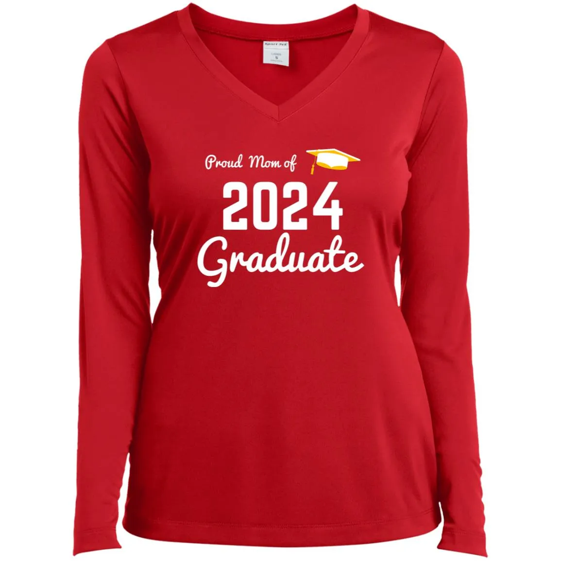 Proud Mom -- 2024 Graduate -- Ladies’ Long Sleeve Performance V-Neck Tee